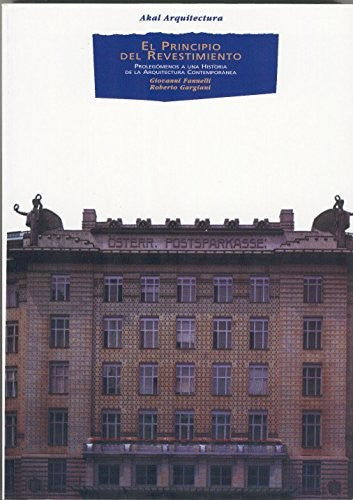 El principio del revestimiento [Paperback] Fannelli, Giovanni and Gargiani, Roberto