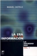 La era de la información: La sociedad red. Vol. 1 [Paperback] Castells, Manuel