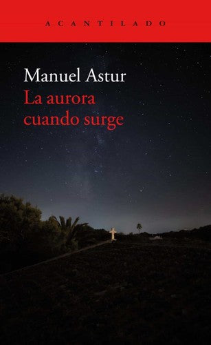 La aurora cuando surge [Paperback] Astur, Manuel