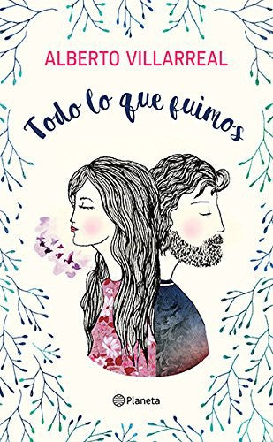 Todo lo que fuimos [Paperback] Alberto Villarreal