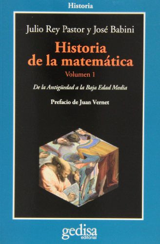 Historia de la matemática. Vol. 1: De la Antigüedad a la Edad Media [Paperback] Rey Pastor, Julio