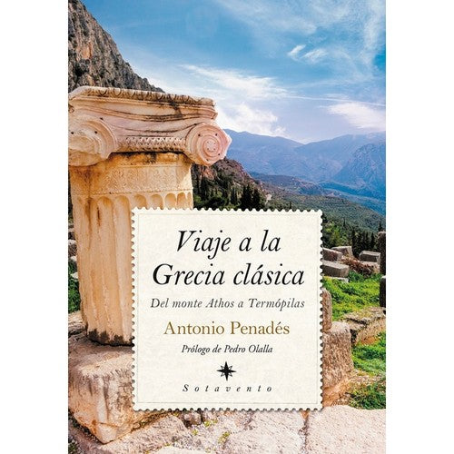 Viaje a la Grecia clásica: Del monte Athos a Termópilas [Paperback] Penadés, Antonio