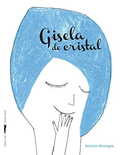 Gisela de Cristal [Hardcover] Alemagna, Beatrice