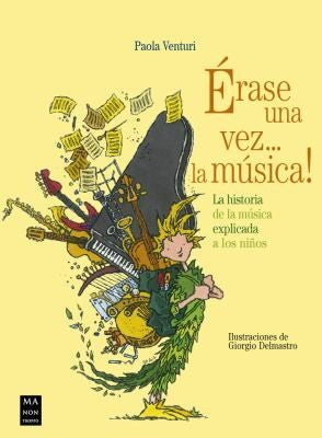 Érase Una Vez... La Música: La Historia de la Música Explicada a Los Niños [Paperback] Venturi, Paola
