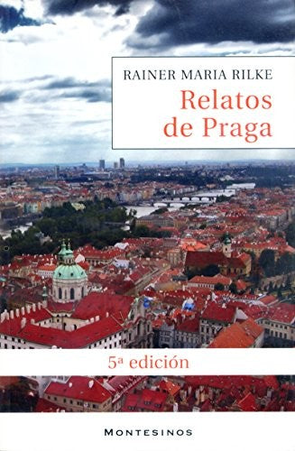 Relatos De Praga Rainer Maria Rilke
