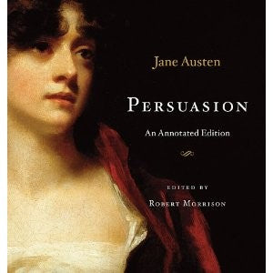 Persuasion: An Annotated Edition Austen, Jane and Morrison, Associate Professor of English Robert