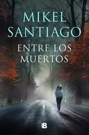 Entre los muertos [Paperback] Santiago, Mikel