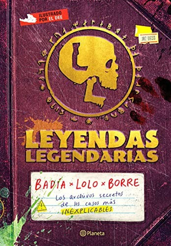 Leyendas Legendarias: Los Archivos Secretos de Los Casos Más Inexplicables [Paperback] Badía; Lolo; Borre and El Dee