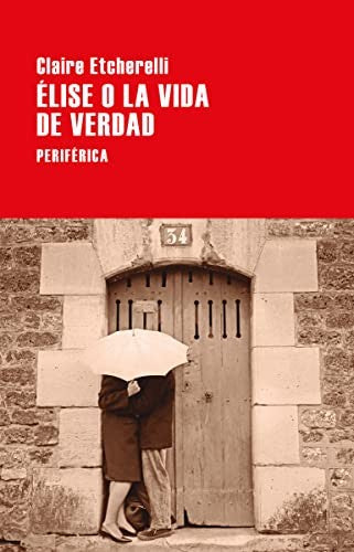 Élise o la vida de verdad [Paperback] Etcherelli, Claire