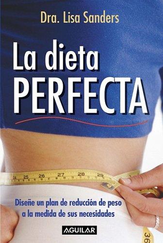 La dieta perfecta/ The Perfect Fit Diet Hersh, Seymour M. and Sanders, Lisa