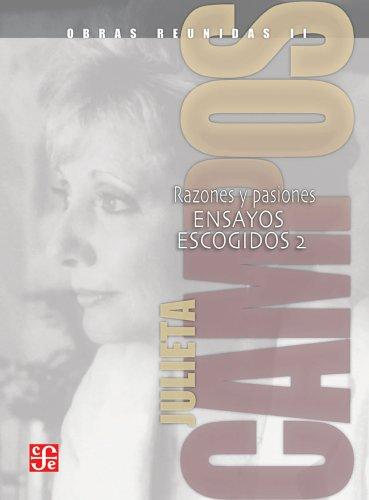 Obras Reunidas 2 Razones Y Pasiones Ensayos Escogidos 2 [Hardcover] Julieta Campos