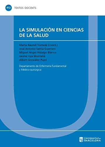 La simulación en ciencias de la salud [Paperback] Raurell Torreda, Mart