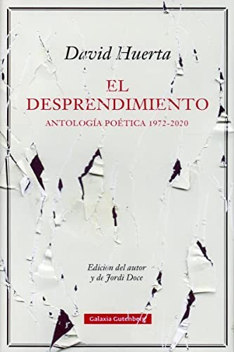 El desprendimiento: Antología poética 1972-2020 [Hardcover] Huerta, David