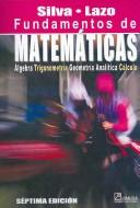 FUNDAMENTOS DE MATEMATICAS ALGEBRA TRIGONOMETRIA GEOMETRIA: Álgebra, Trigonometría, Geometría analítica y Cálculo [Paperback] Silva, Juan Manuel
