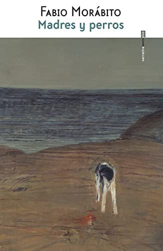 Madres y perros [Paperback] Fabio Morábito