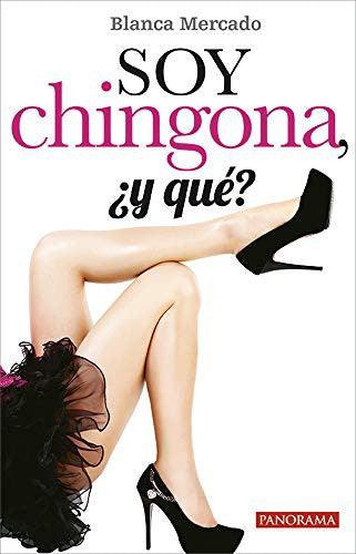 Soy Chingona, ¿Y Qué? [Paperback] Mercado, Blanca