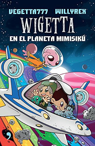 Wigetta en el planeta Mimisikú [Paperback] Vegetta777 and Willyrex