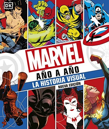 Marvel año a año. La historia visual (Nueva Edición) [Hardcover] DK