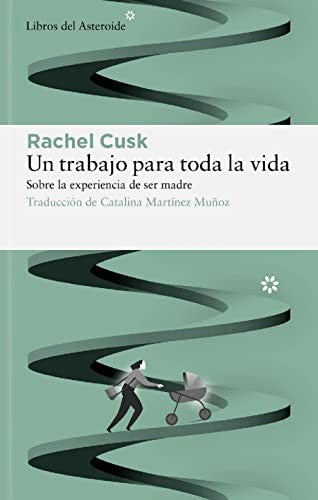 Un trabajo para toda la vida [Paperback] Cusk, Rachel