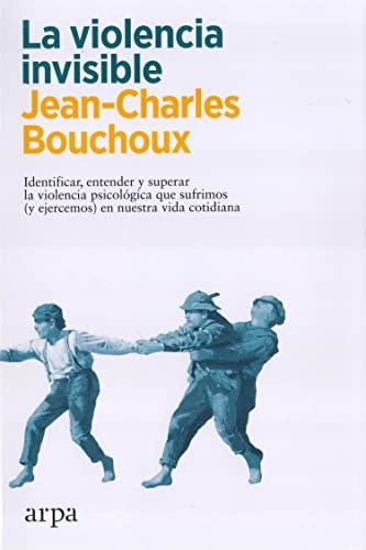La violencia invisible [Paperback] Bouchoux, Jean-Charles