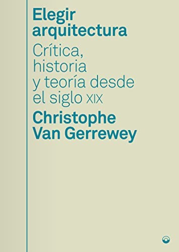 Elegir arquitectura [Hardcover] Christophe Van Gerreway
