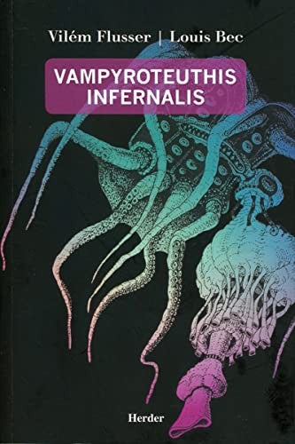 Vampyroteuthis infernalis [Paperback] Flusser,Vilém and Bee,Louis