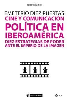Cine y comunicación política en Iberoamérica [Paperback] Diez Puertas, Emeterio