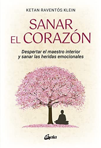 Sanar el corazón [Paperback] Raventós Klein, Ketan