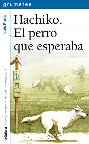 Hachiko. El perro que esperaba (rústica) [Paperback] Prats, Luis