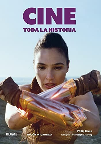 Cine. Toda la Historia Kemp, Philip and Frayling, Sir Christopher