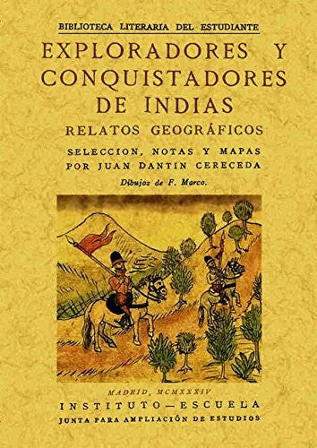 Exploradores y conquistadores de Indias: relatos geográficos (Spanish Edition) [Paperback] Dantin Cereceda, Juan
