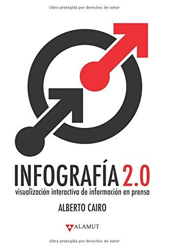 Infografía 2.0 visualización interactiva de información en prensa [Paperback] Cairo, Alberto