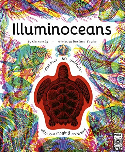 Illuminoceans: Discover 180 Animals with Your Magic Three Color Lens [Hardcover] Taylor, Barbara and Carnovsky