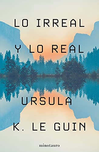 Lo Irreal y Lo Real [Paperback] Le Guin, Ursula K.