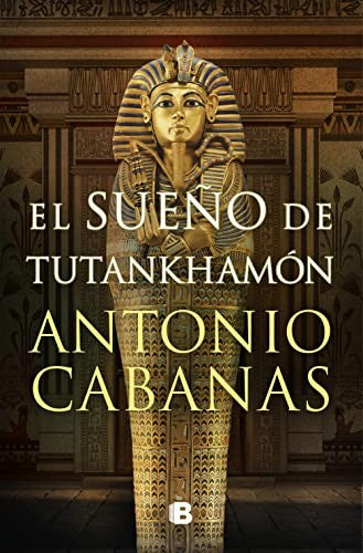 El sueño de Tutankhamón [Hardcover] Cabanas, Antonio