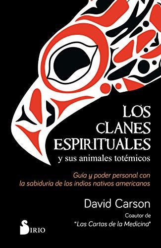 Los Clanes Espirituales Y Sus Animales Totemicos [Paperback] David Carson