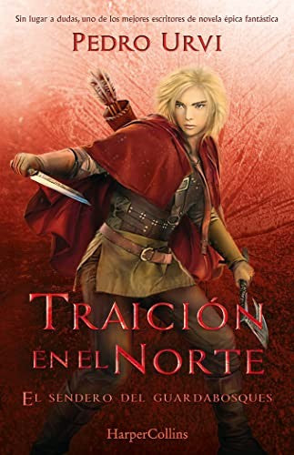 Traición en el norte: (El sendero del guardabosques, Libro 4) [Hardcover] Urvi, Pedro