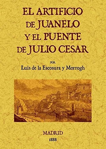 EL ARTIFICIO DE JUANELO Y EL PUENTE DE J [Paperback]