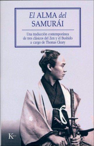 El Alma del Samurái: Una traducción contemporánea de tres clásicos del Zen y el Bushido a cargo de Thomas Cleary [Paperback] Thomas Cleary