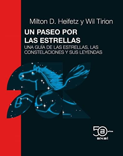 UN PASEO POR LAS ESTRELLAS: UNA GUÍA DE LAS ESTRELLAS, LAS CONSTELACIONES Y SUS LEYENDAS [Paperback] Milton D. Heifetz, Wil Tirion