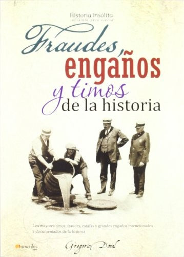 Fraudes, enganos y timos de la historia / Historical Errors, Lapses and Misprints;Historia Insolita / Unusual History [Paperback] Doval and Gregorio