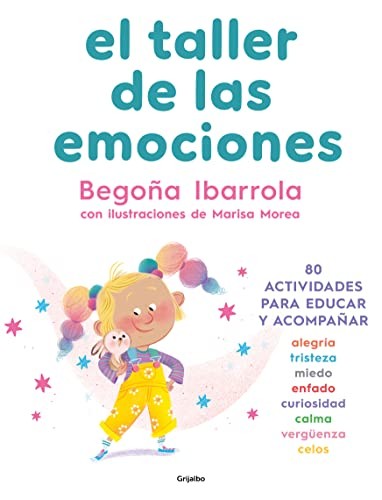 El taller de las emociones. 80 actividades para educar y acompañar [Paperback] Ibarrola, Begoña