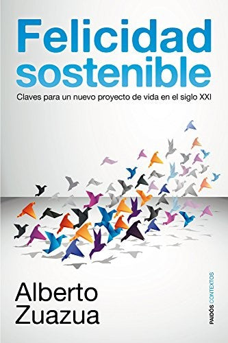 FELICIDAD SOSTENIBLE [Paperback] Zuazua Iriondo, Alberto
