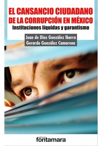EL CANSANCIO CIUDADANO DE LA CORRUPCION EN MEXICO [Paperback]