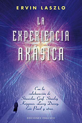 La Experiencia Akasica [Paperback] Ervin Laszlo; Grof, Stanislav and Krippner Stanley