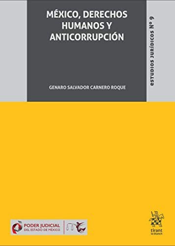 Estudios jurídicos 9. México, Derechos Humanos y Anticorrupción [Paperback] Genaro Salvador Carnero Roque