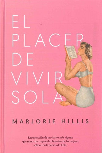 El Placer de Vivir Sola [Hardcover] Hillis, Marjorie; Molfino, Florencia and Pineles, Cipé