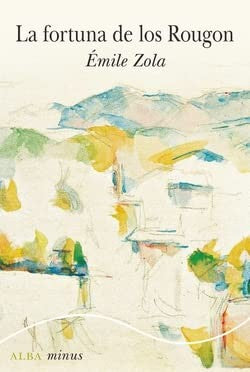 La fortuna de los Rougon Zola, Émile