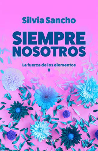 Siempre nosotros. La fuerza de los elementos II
