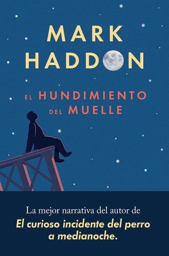 El hundimiento del muelle [Hardcover] Haddon, Mark and Jaime Blasco Castiñeira
